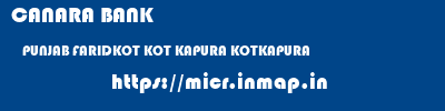 CANARA BANK  PUNJAB FARIDKOT KOT KAPURA KOTKAPURA  micr code